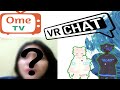 🎬 OME TV Part 3 || Ada Apa Yak?? || #VRCHAT