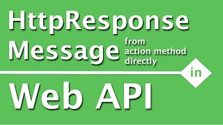 WebAPI Interview Questions & Answers | Can we return HttpResponseMessage from action method directly