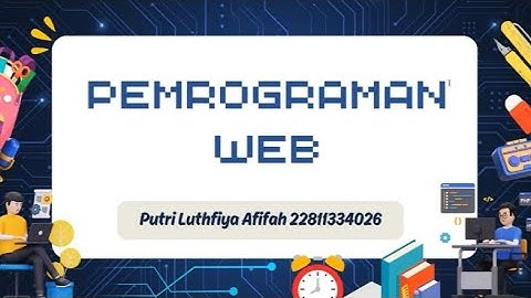 Presentasi "Pemrograman Web" Mata Kuliah Transformasi Digital | Putri Luthfiya Afifah 22811334026