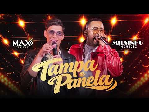 MAX FERRAZ Feat. MILSINHO TOQUE DEZ - TAMPA E PANELA MUSICA NOVA