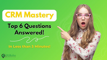 3 Minutes to CRM Mastery: Get Your Top 6 Questions Answered Here!