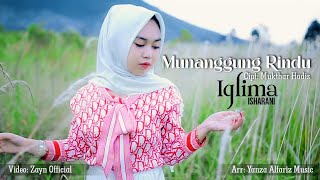Iqlima Isharani|Munanggung Rindu|Cipt:Mukthar Hadis|