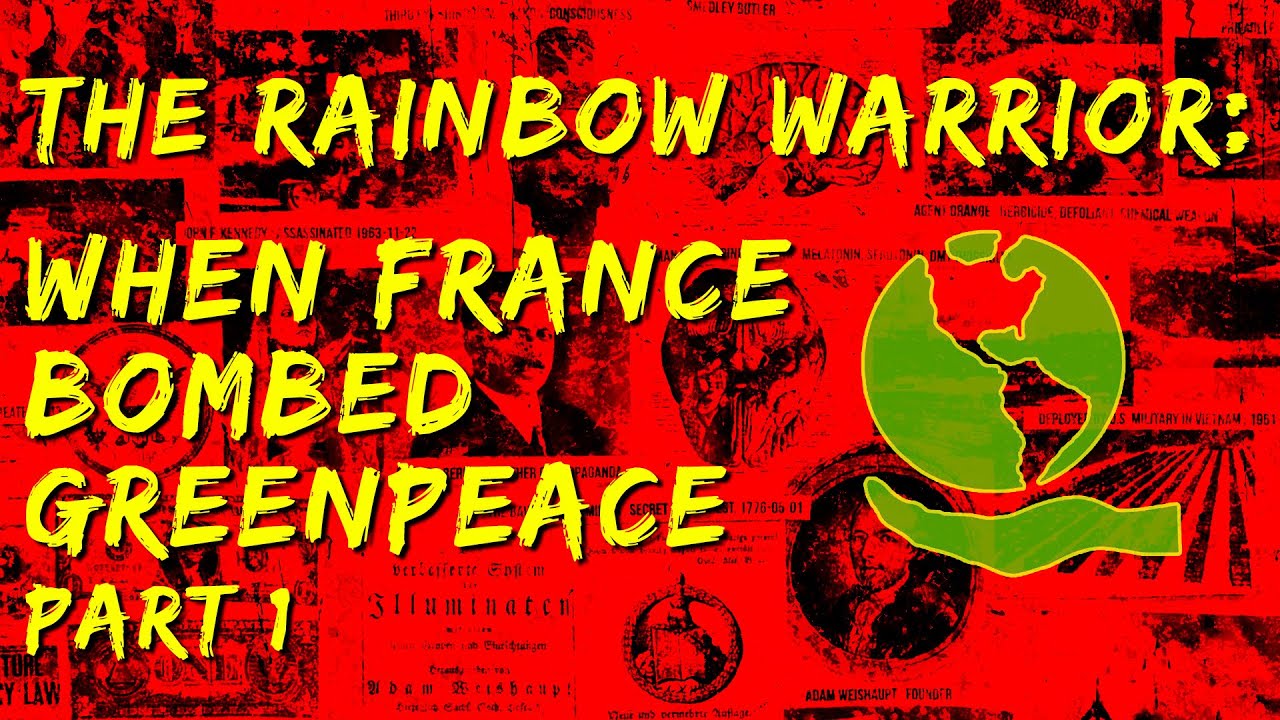 The Rainbow Warrior: When France Bombed Greenpeace - Part 1