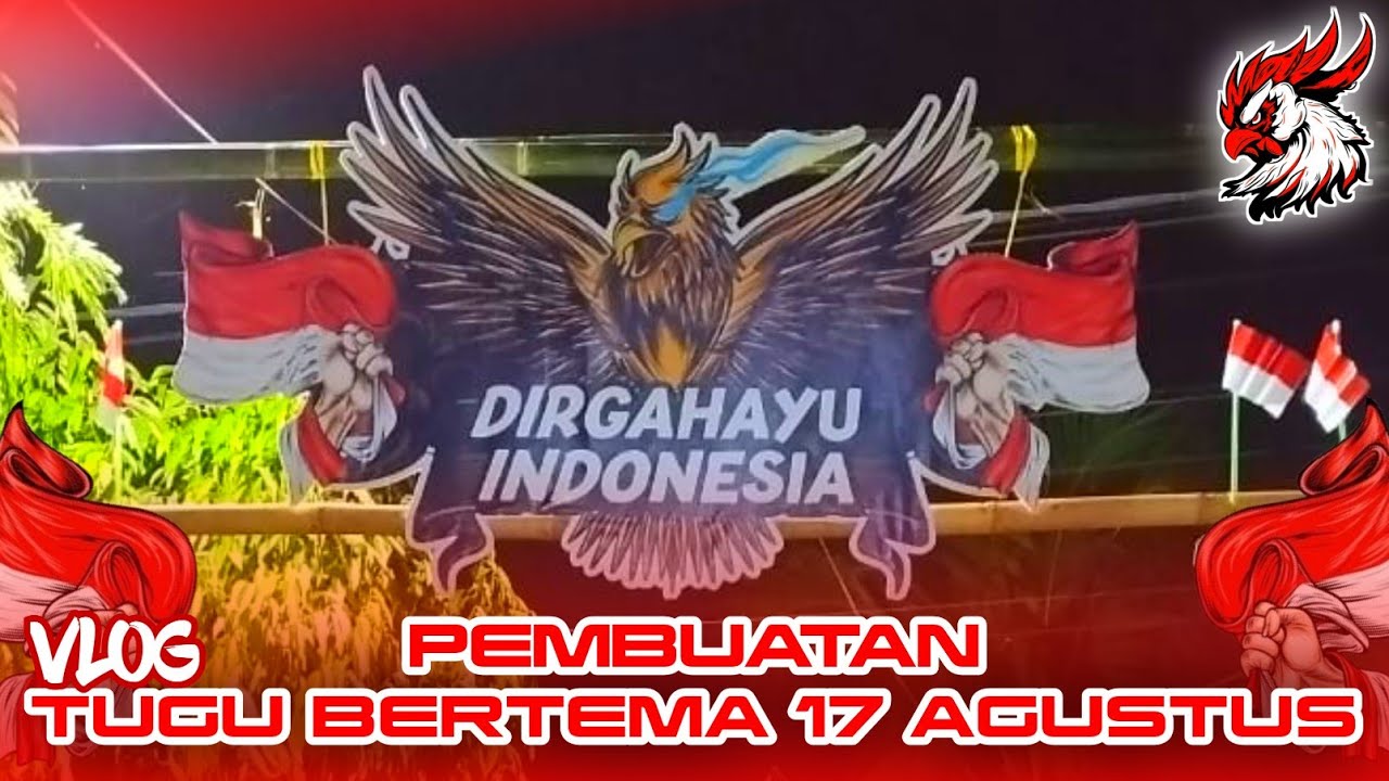 PROSES PEMBUATAN TUGU BERTEMA 17 AGUSTUS,, AND PENGKOLAN GANK 