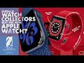 Should Watch Collectors Buy The New Apple Watch Series 6?