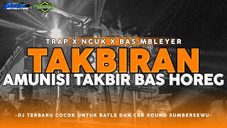 DJ TAKBIRAN || AMUNISI TAKBIR KELILING || STYLE BATTLE BASS BLEYER || TERBARU 2024!!