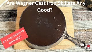 Is Wagner As Good As Griswold Cast Iron?