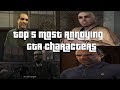 Top 5 Most Annoying GTA Characters Fully Analyzed And Explained