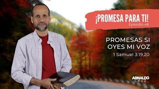 Episodio 48 Promesas, si Oyes mi Voz