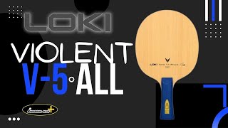 LOKI Violent V5 ALL || Table Tennis Blade