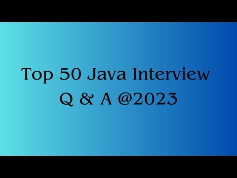 Top 50 Java Interview Questions and Answers || Java Interview Questions