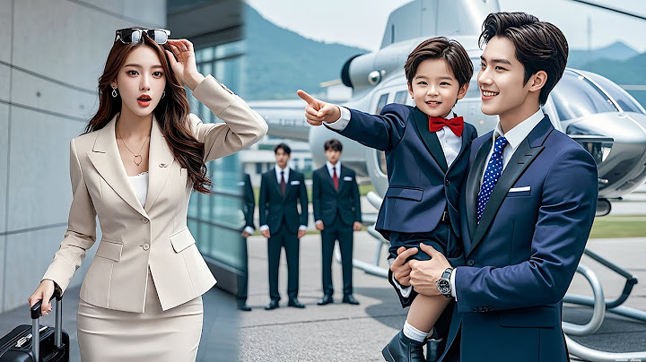 Cô gái vất vả sinh con cho chủ tịch rồi rời đi, anh khổ sở tìm về và cừng chiều hết mực#review