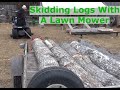 Skidding Logs With A Lawn Mower Yes A Lawn Mower