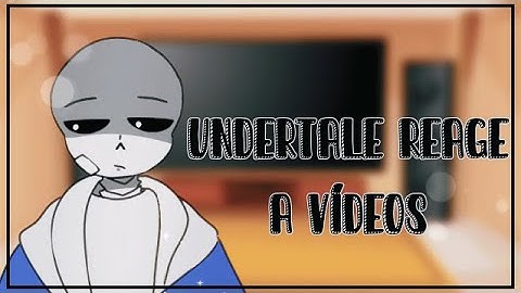 Undertale reage a vídeos || Undertale || Au’s || Gacha Club || 🇧🇷🇺🇸