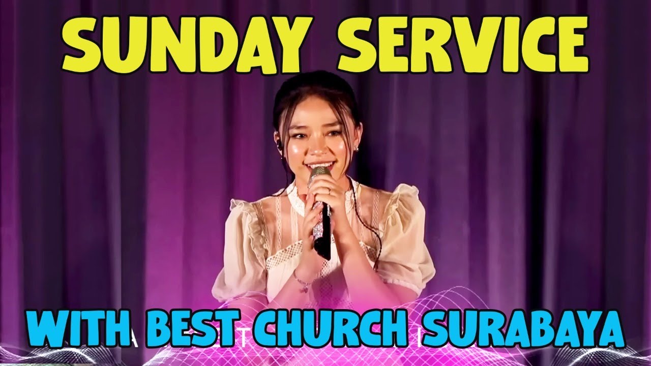 ANNETH SUNDAY SERVICE WITH BEST CHURCH SURABAYA