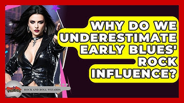 Why Do We Underestimate Early Blues