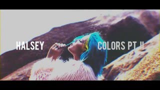 Video thumbnail of "Halsey - Colors pt. II -Long Version-"