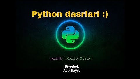 Python dasturlash tili haqida 2-dars (O