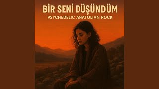 BİR SENİ DÜŞÜNDÜM - ANADOLU SENTEZ