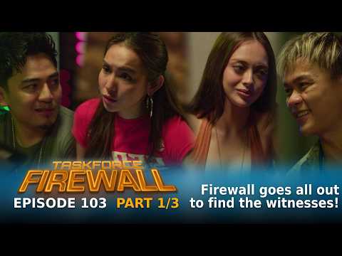 Taskforce Firewall: Firewall goes all out to find the witnesses! (Episode 103 - Part 1/3)