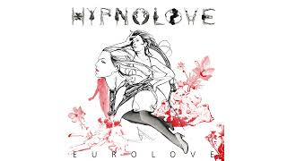 Hypnolove - 𝗘𝘂𝗿𝗼𝗹𝗼𝘃𝗲 (Full Album - Official Audio)