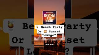 🍹 Beach Party Or Sunset Lounge? | Rhythm Of The Night