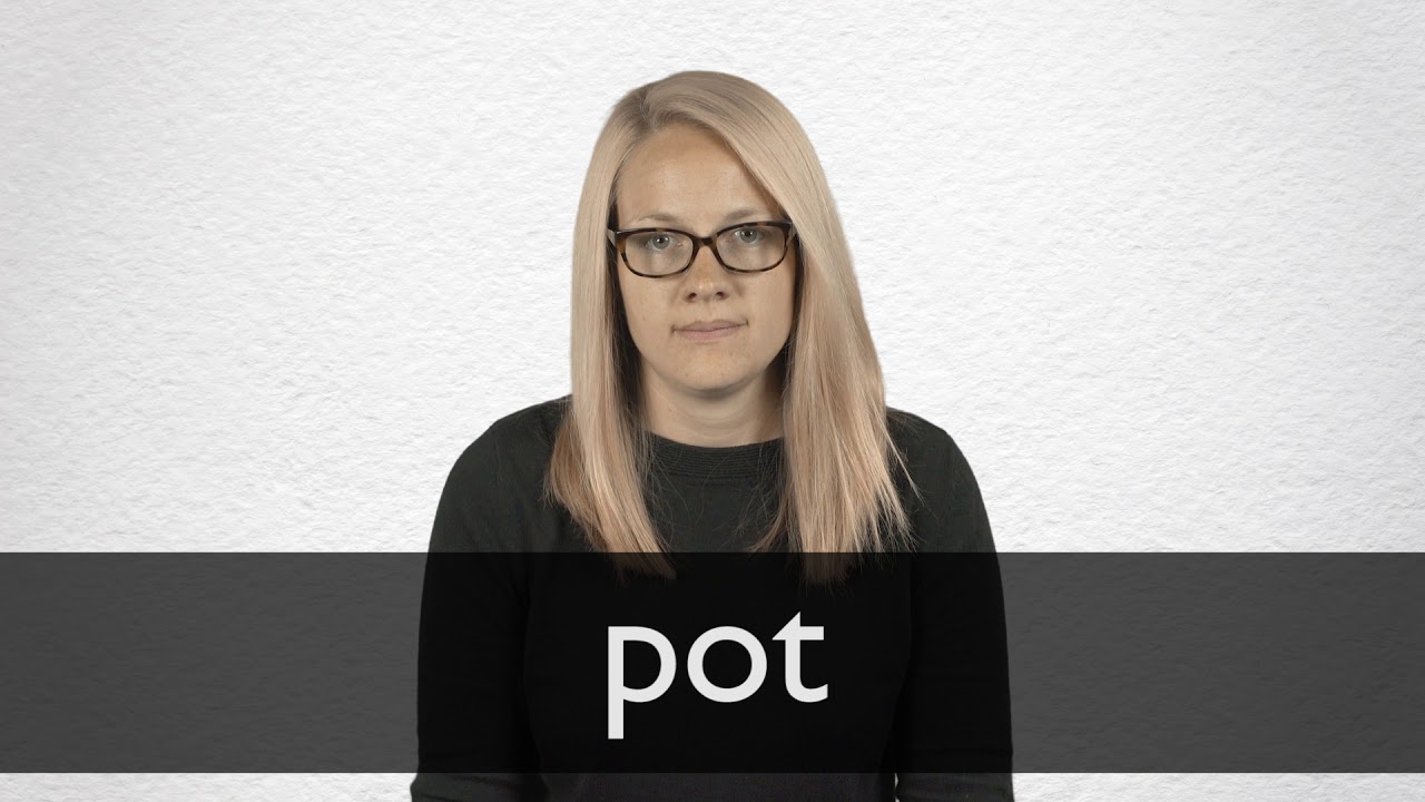 POT  English meaning - Cambridge Dictionary