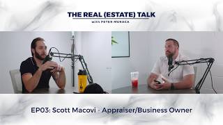 EP: 03 - The Real (Estate) Talk | Scott Macovi