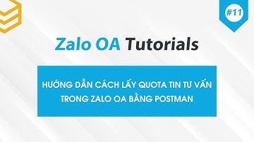 Zalo OA API | Hướng dẫn cách lấy quota tin Tư vấn trong Zalo OA bằng Postman