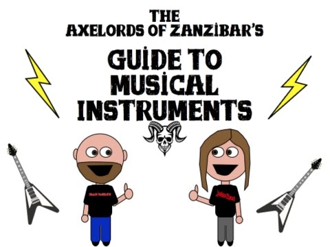 The AxeLords of Zanzibar's Guide to Musical Instruments (Instructional Video)
