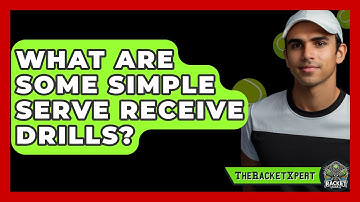 What Are Some Simple Serve Receive Drills? - The Racket Xpert