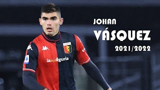 Así jugó JOHAN VÁSQUEZ-  GOLES y MEJORES JUGADAS (2021/2022) ⚽