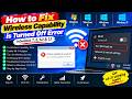 How to Fix Wireless Capability Is Turned Off Error Windows 7, 8, 10 &amp; 11 | Fix All WiFi Issues