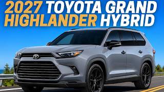 2027 Toyota Grand Highlander Hybrid: 5 Pros And Cons