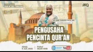 Seminar Sebulan Jadi Pengusaha | Pengusaha Penghafal Al-Qur'an | DR.Amir Faishol Fath.MA