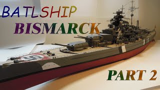 Battleship Bismarck 1/350 Tamiya model (Part 2)