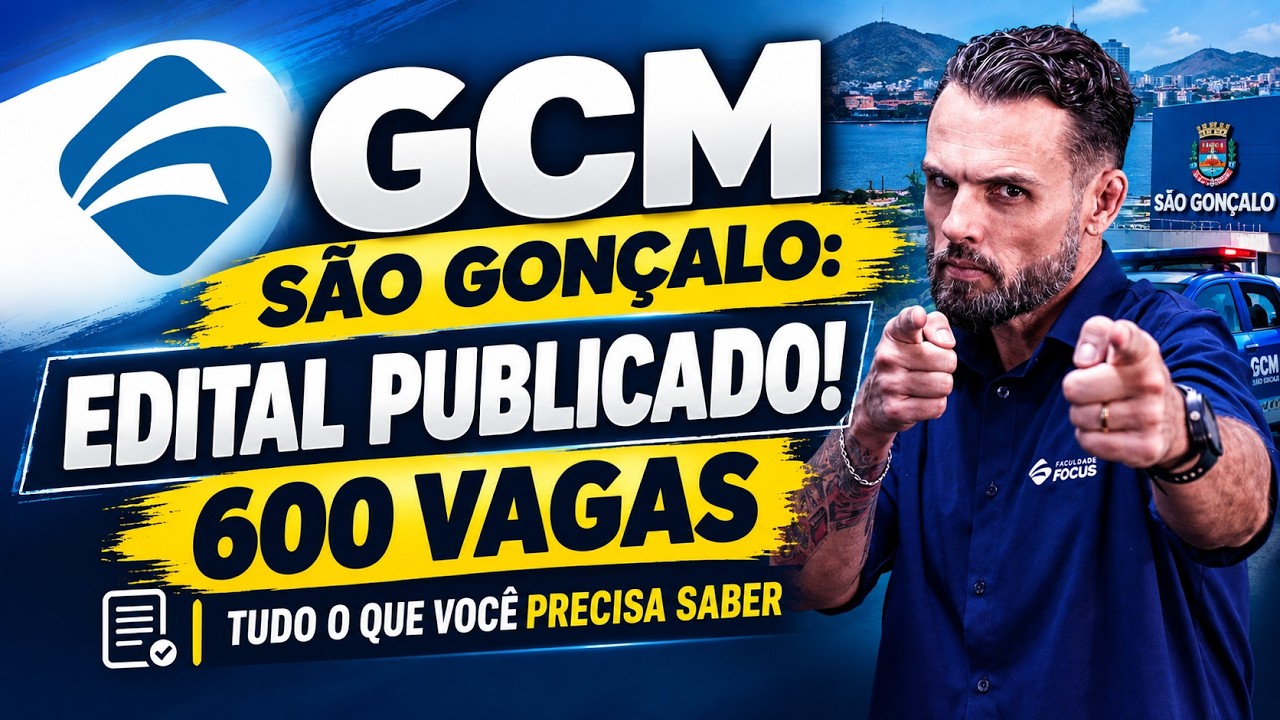 GCM SÃO GONÇALO: EDITAL PUBLICADO! 600 VAGAS — TUDO O QUE VOCÊ PRECISA SABER!