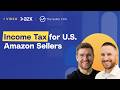 Overview: U.S. Income Tax for Amazon Sellers