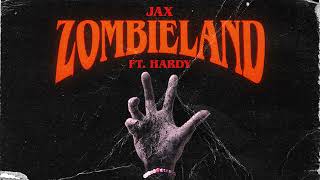 Jax - Zombieland Ft. Hardy (Official Audio)