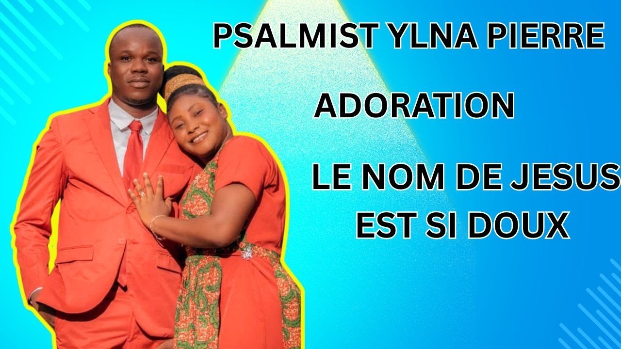 LE NOM DE JESUS EST SI DOUX -PSALMIST YLNA PIERRE - YouTube