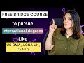 FREE BRIDGE COURSE for all the 12th students and B.com aspirants aiming for international courses