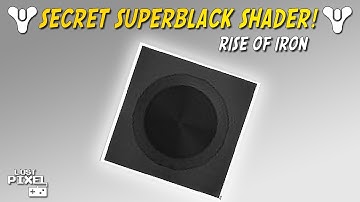 Destiny: Rise of Iron - HOW TO GET THE SECRET SUPERBLACK SHADER