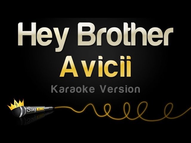 Avicii Hey brother. Hey brother Avicii текст. Hey brother Avicii клип. Брат караоке. Avicii brother