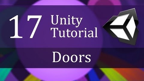 17. Unity Tutorial, DOORS - Create a Survival Game