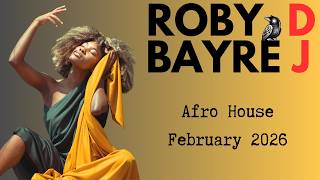 Download Lagu Afro House (February 2026) - DJ Roby Bayre MP3