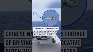 Chinese Navy releases footage of driving away provocative Dutch warship, helicopter