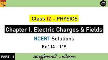 Electric Charges and Fields || NCERT Solutions in Malayalam || Physics Plus Two || Class 12