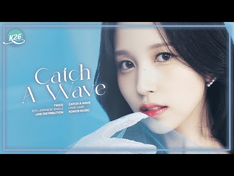 TWICE (トゥワイス) ~ Catch A Wave ~ Line Distribution