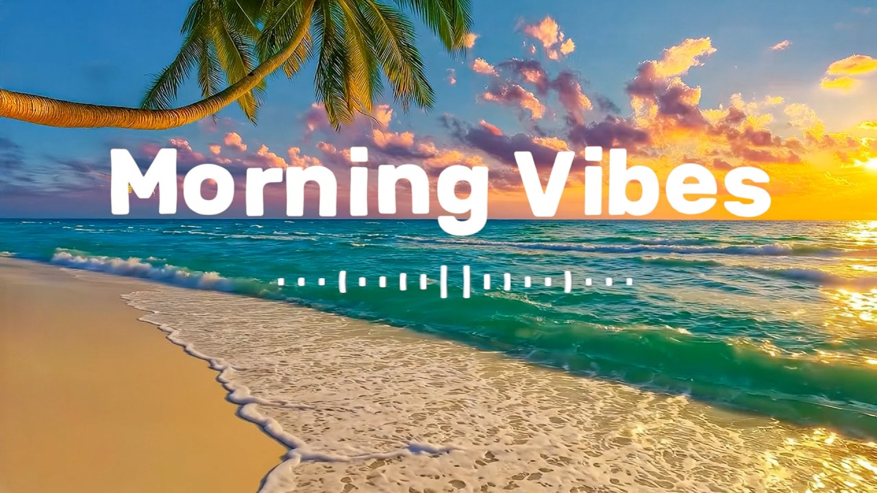 Cover Morning Vibes🌅🌴Happy Energy Mix to Boost Mood & Start Your Day Right | Top Indie/Indie Pop Playlist
