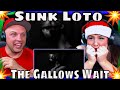 First Time Hearing Sunk Loto - The Gallows Wait - Official Music Video | THE WOLF HUNTERZ REACTIONS